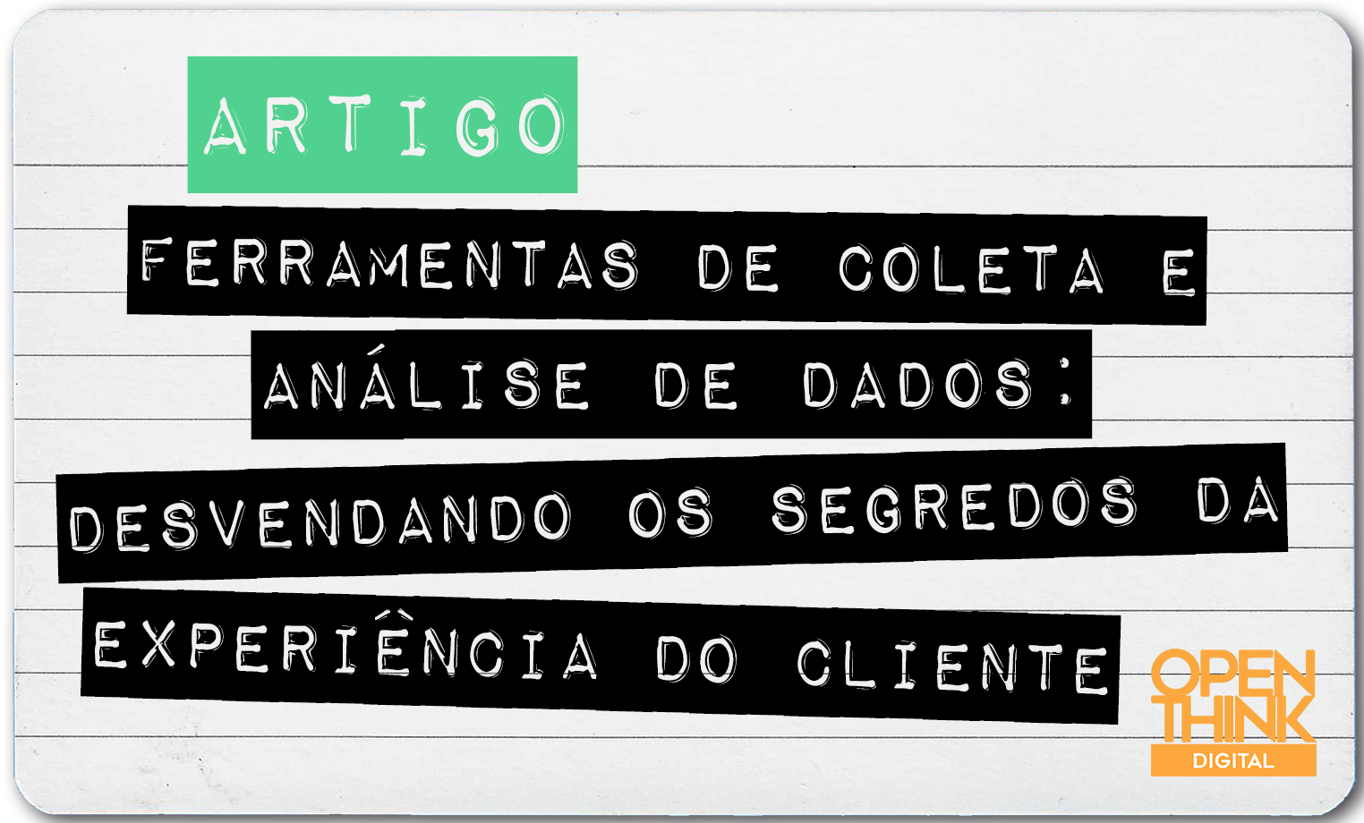 Ferramentas de Coleta e Análise de Dados: Desvendando os Segredos da Experiência do Cliente