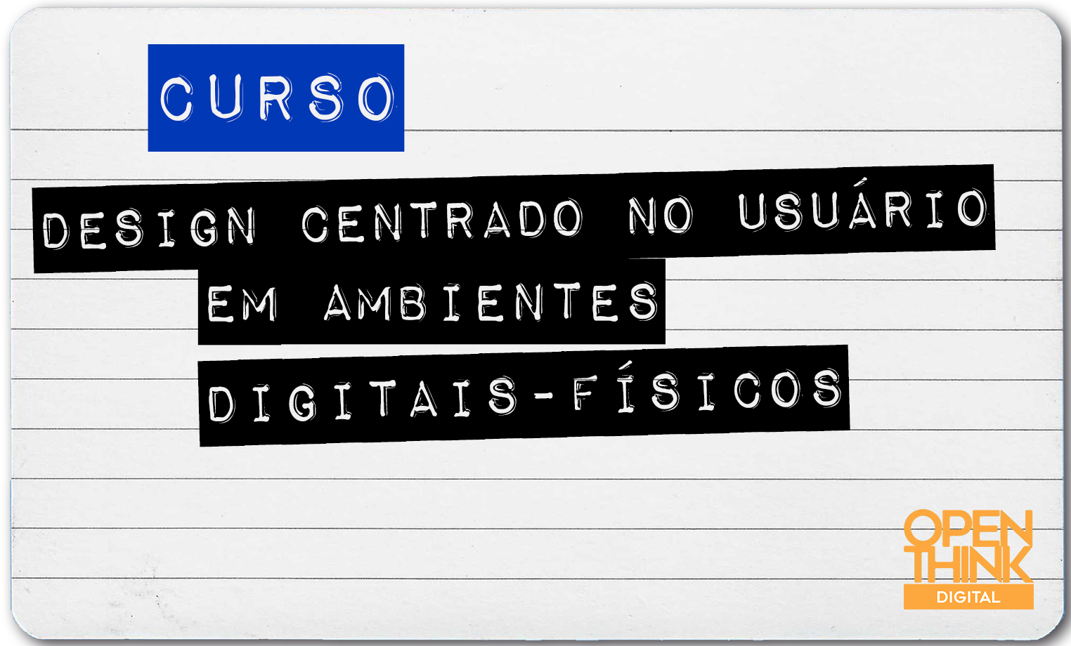 Design Centrado no Usuário em Ambientes Digitais-Físicos