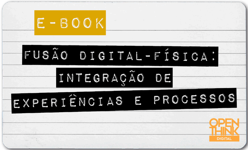 Fusão Digital-Física: Integração de Experiências e Processos