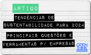Tendências de Sustentabilidade para 2024: Principais Questões e Ferramentas para Empresas