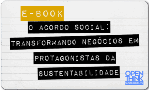 O Acordo Social: Transformando Negócios em Protagonistas da Sustentabilidade