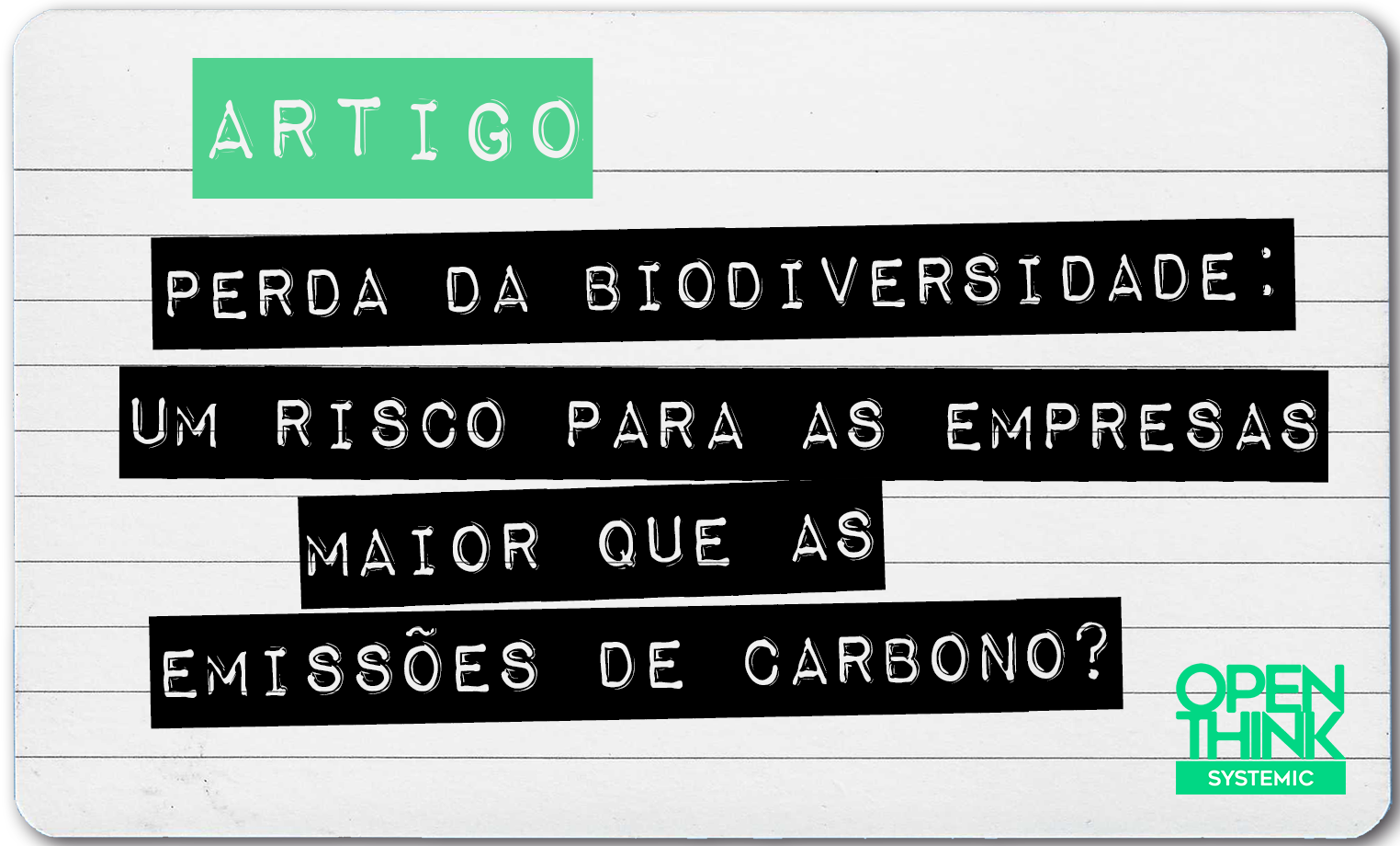 Perda de Biodiversidade: Um Risco Para as Empresas Maior que as Emissões de Carbono?