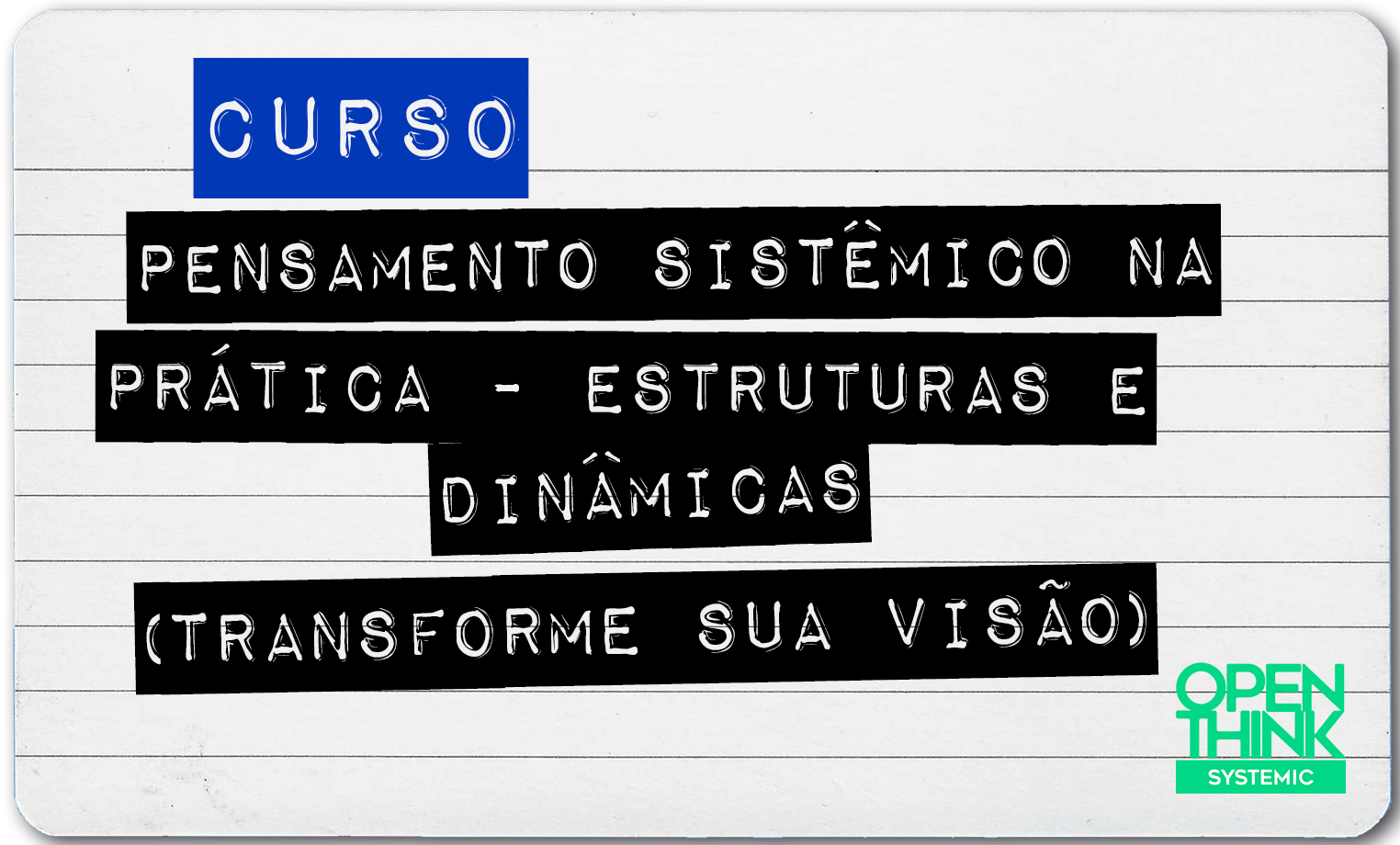 Transforme sua Visão com o Curso: Pensamento Sistêmico na Prática – Estruturas e Dinâmicas